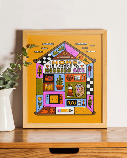 Home Is Where My Hobbies Are – 8 x 10